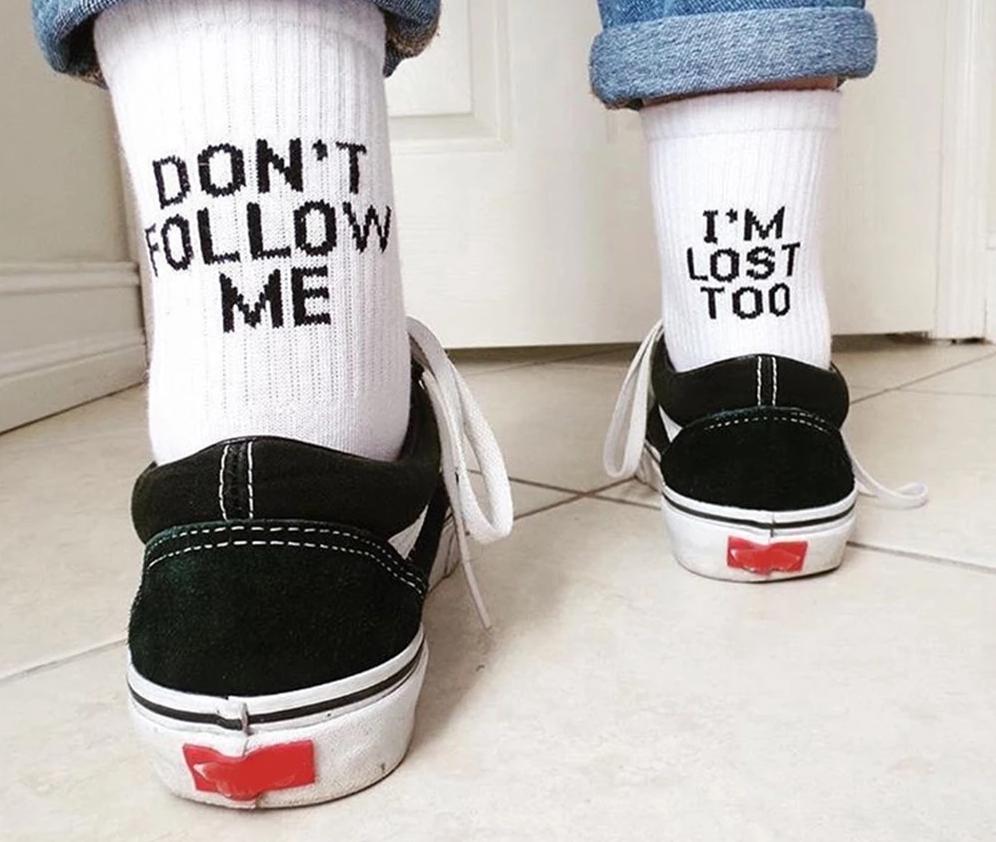 Don't Follow Me, I'm Lost Too Socks