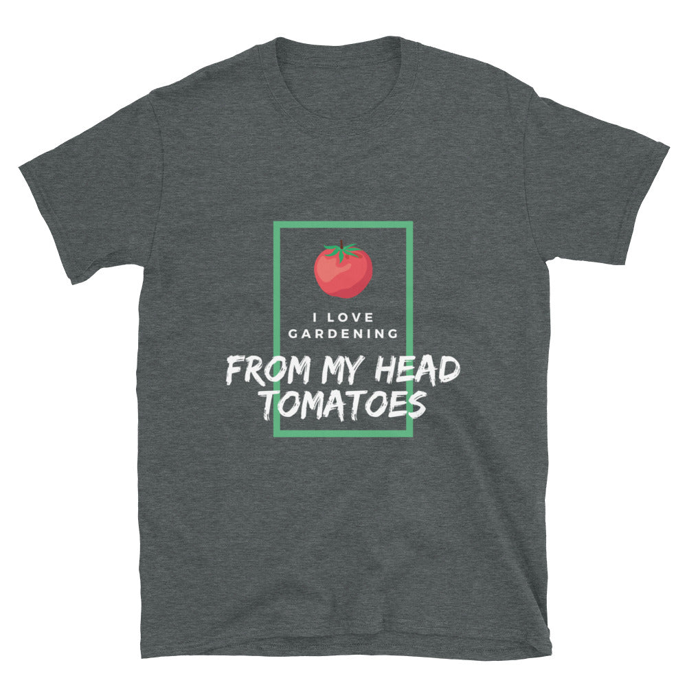 I Love Gardening From My Head Tomatoes - Premium T-Shirt